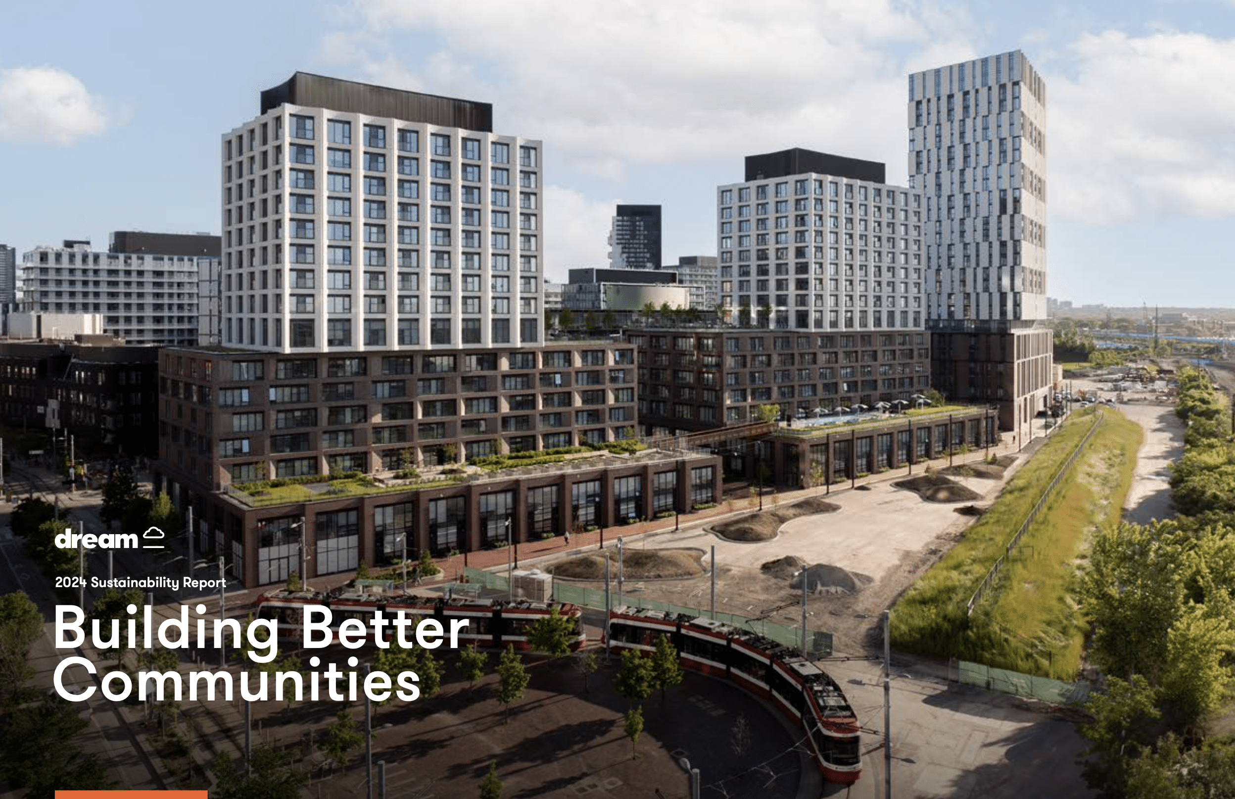 the cover page for dream 2024 sustainability report, with the title building better communities, Tall building surrounded by abundant green spaces in the Canary District; TTC streetcar visible in the foreground, with additional modern buildings stretching into the distance